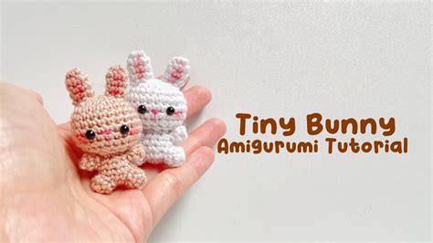 Tiny Bunny Amigurumi Crochet Tutorial Step By Step Free Pattern