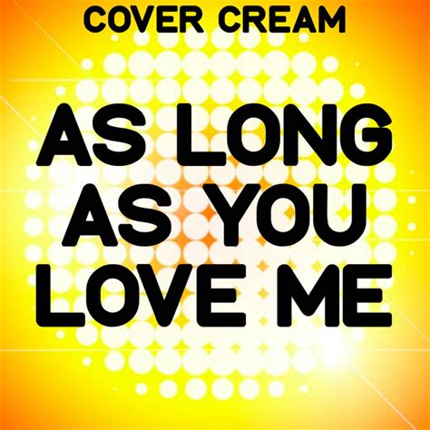 As Long As You Love Me Karaoke Version Originally Performed By