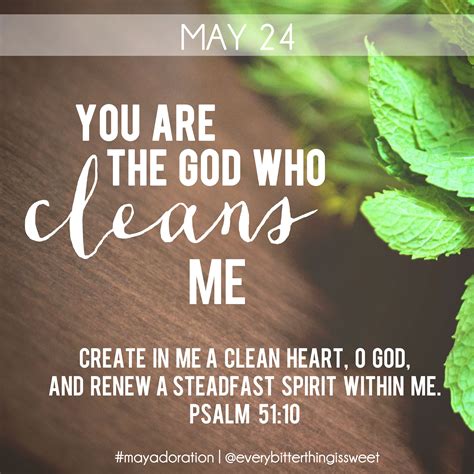 Create In Me A Clean Heart O God And Renew A Steadfast Spirit Within