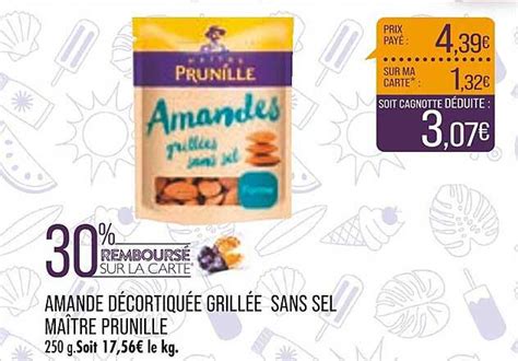 Promo Amande D Cortiqu E Grill E Sans Sel Ma Tre Prunille Chez Match