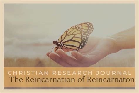 The Reincarnation of Reincarnation - Christian Research Institute