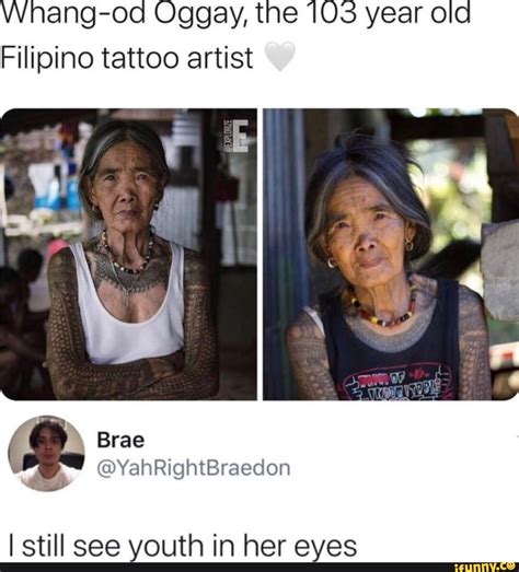 Whang Od Oggay The 103 Year Old Filipino Tattoo Artist Brae