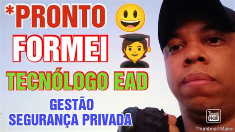 Formei Em Tecnólogo De Gestão Em Segurança Privada Em Ead Youtube