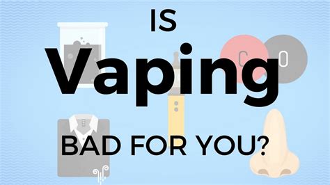 Is Vaping Bad For You Youtube