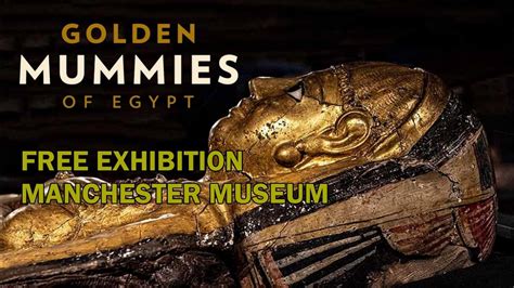 Golden Mummies Of Egypt Exhibition Manchester Museum Uk Youtube