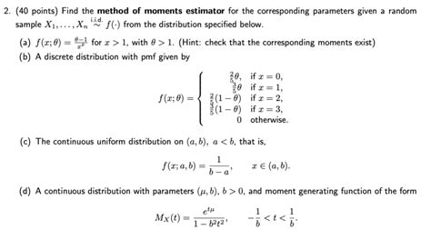 Solved 2 40 Points Find The Method Of Moments Estimator Chegg