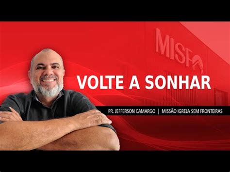 Volte A Sonhar Culto F Misf Pr Jefferson Camargo