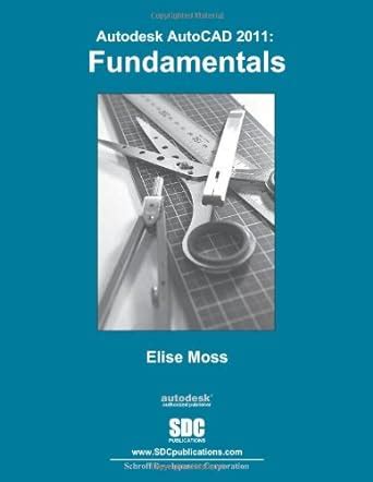 Amazon Autodesk AutoCAD 2011 Fundamentals 9781585035540 Elise