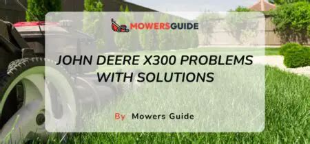 Common John Deere X Problems Solutions Included The Mowers Guide