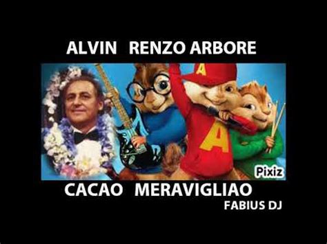 CACAO MERAVIGLIAO ALVIN RENZO ARBORE FABIUS DJ YouTube