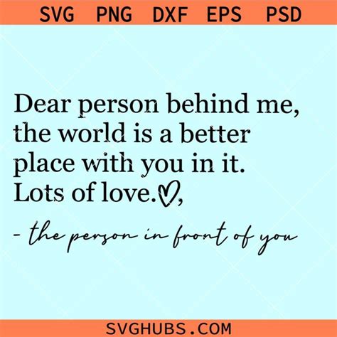 Dear Person Behind Me SVG The World Is A Better Place With You In It