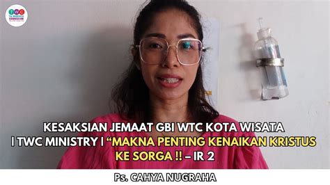 Kesaksian Jemaat Gbi Wtc Kota Wisata Twc Ministry