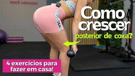 COMO CRESCER POSTERIOR DE COXAS EM CASA 4 exercícios maravilhosos