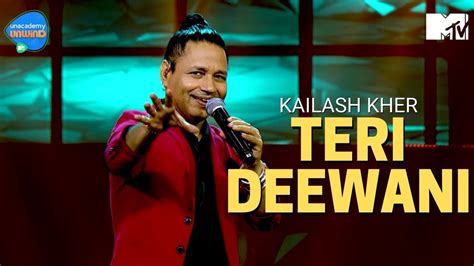 Teri Deewani Kailash Kher Unacademy Unwind With MTV YouTube