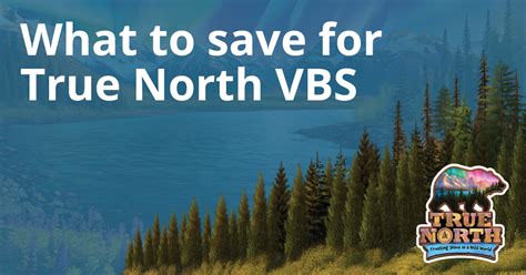 What To Save For True North Vbs X Px Group Vbs Tools