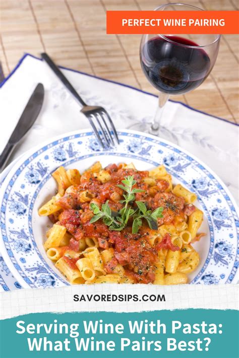 Serving Wine With Pasta What Wine Pairs Best Savored Sips