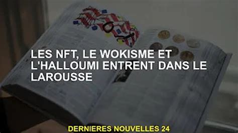 NFT wokisme et halloumi entrent au Larousse Vidéo Dailymotion