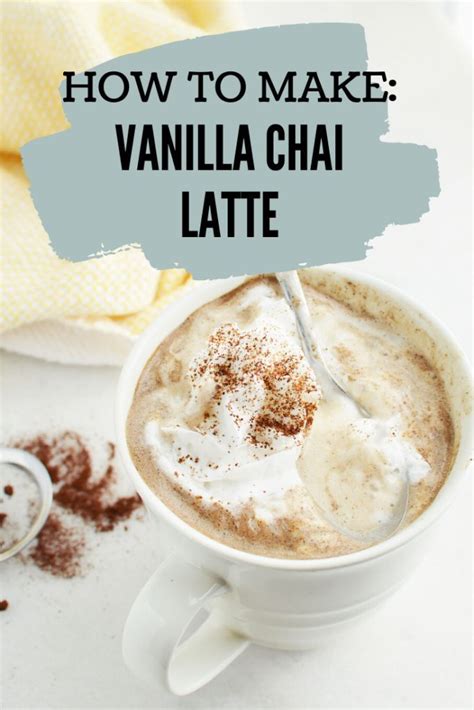 How To Make Vanilla Chai Latte