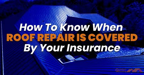 How To Know When Roof Repair Is Covered By Your Insurance