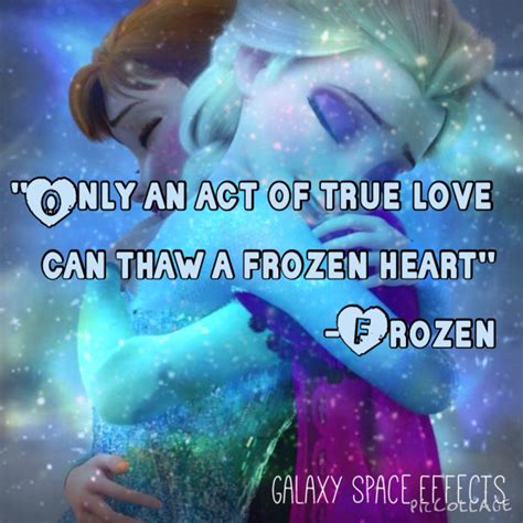 Only An Act Of True Love Can Thaw A Frozen Heart