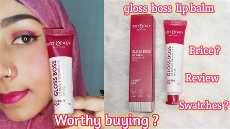 New Launch Dot And Key Gloss Boss Lip Balm Swatches And Review Youtube