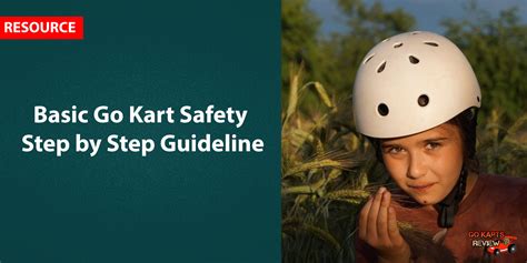 Basic Go Kart Safety Step By Step Guideline Go Karts Review