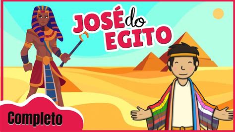 A Hist Ria De Jos Do Egito Completa Historinha B Blica Infantil