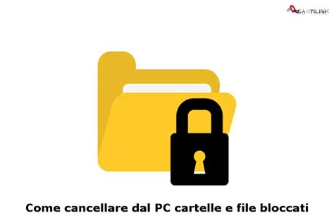 Come Cancellare Dal PC Cartelle E File Bloccati TantiLink