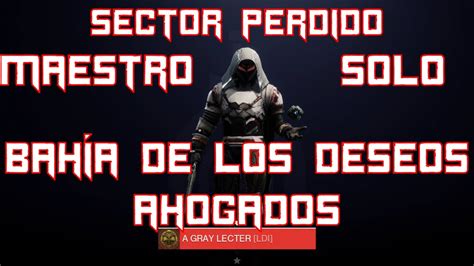 D2 Sector perdido BAHÍA DE LOS DESEOS AHOGADOS Maestro Solo