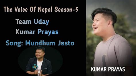 Kumar Prayas Mundhum Jasto Team Uday The Voice Of Nepal Season