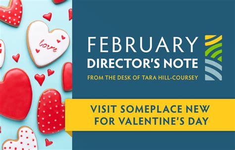 February 2023 Director S Note Visit Someplace New For Valentines Day