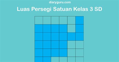 Luas Persegi Satuan Kelas 3 Sd Diary Guru