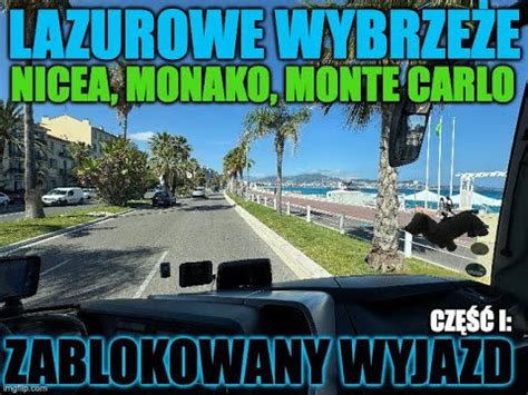 Lazurowe Wybrzeże Nicea Monako i niezły klops przy wyjeździe z Monte