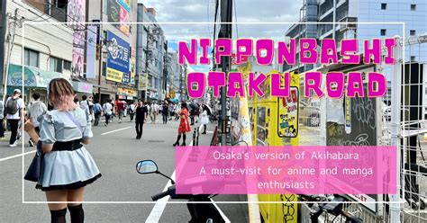 Nipponbashi Otaku Road Osakas Version Of Akihabara A Must Visit For