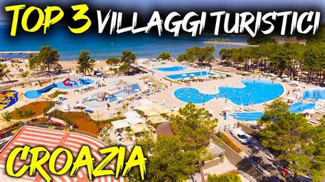 Top Villaggi Turistici Per Famiglie Da Esplorare In Croazia Sulla