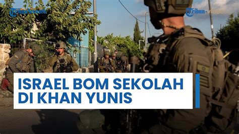 Serangan Udara Israel Bom Sekolah Di Khan Yunis Saat Pengungsi Asyik