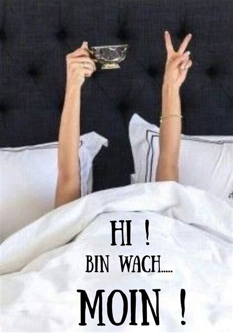 Pin Von Kirsten Auf Bilder Guten Morgen Witzig Guten Morgen Spruch