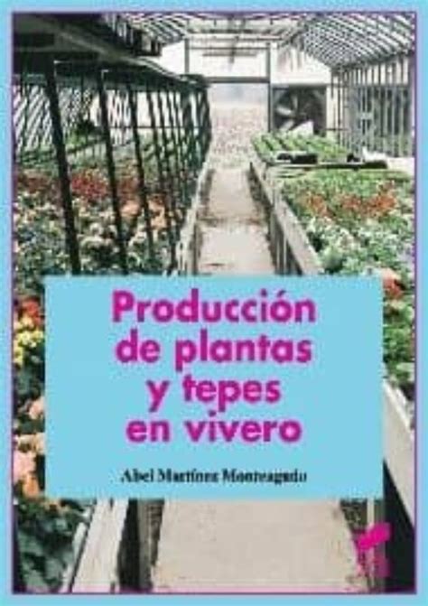 Produccion De Plantas Y Tepes En Vivero Abel Martines Monteagudo