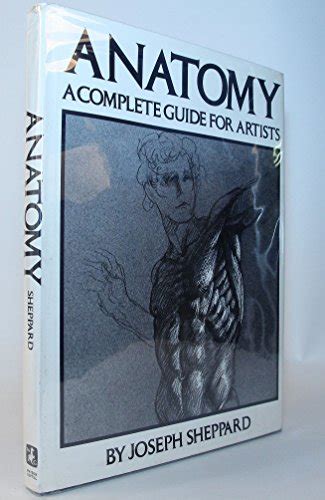 Anatomy: A Complete Guide for Artists by Sheppard, Joseph: Very Good ...