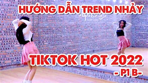 Hướng dẫn Trend nhảy Tiktok Hot Tập b Minhx Entertainment Blog Lienket vn