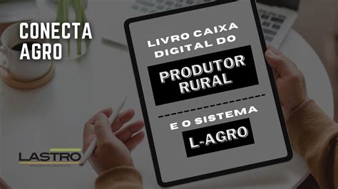 O L Agro E O Livro Caixa Digital Do Produtor Rural