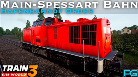 Train Sim World 3 Main Spessart Bahn Hafenbahnof Order Scenario