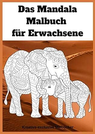 Das Mandala Malbuch für Erwachsene Elefanten zum Ausmalen