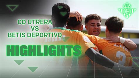 Resumen Del Partido CD Utrera Betis Deportivo 1 4 CANTERA YouTube