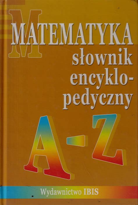 Matematyka Słownik Encyklopedyczny Malina Niska cena na Allegro pl