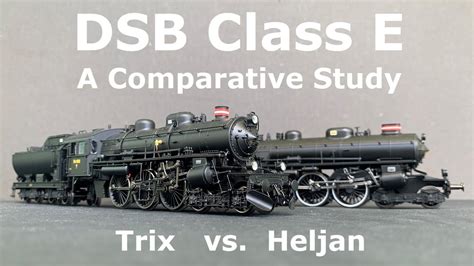 DSB Class E Comparing Models from Märklin Trix and Heljan YouTube