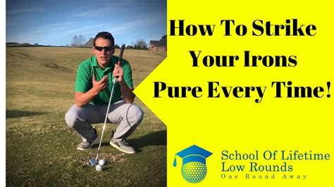 How To Strike Your Irons Pure Every Time Youtube