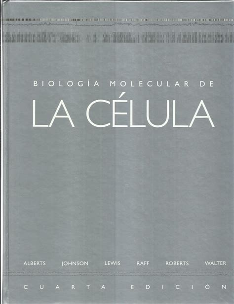 BIOLOGIA MOLECULAR DE LA CELULA C CD 4ª Edición by Bruce Alberts