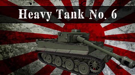 Heavy Tank No VI Japanese Tiger World Of Tanks TechDragon Info