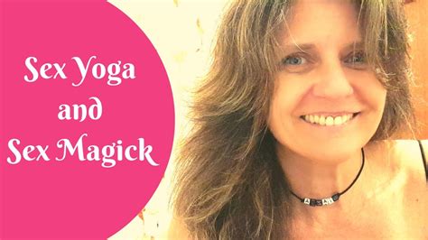 How About Trying Sex Yoga And Sex Magick At A Sexual Exploration